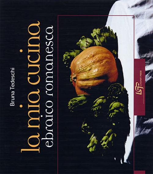 La mia cucina ebraica romanesca - Bruna Tedeschi - copertina