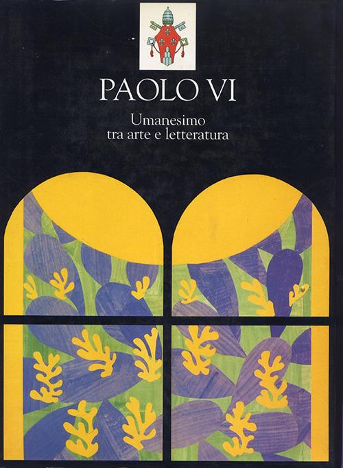 Paolo VI. Umanesimo tra arte e letteratura. Ediz. illustrata - copertina