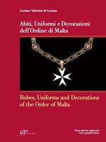 Abiti, uniformi e decorazioni dell'Ordine di Malta-Robes, uniforms and decorations of the Order of Malta