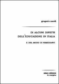 Di alcuni difetti dell'educazione in Italia e del modo di rimediarvi - Gregorio Nardi - copertina