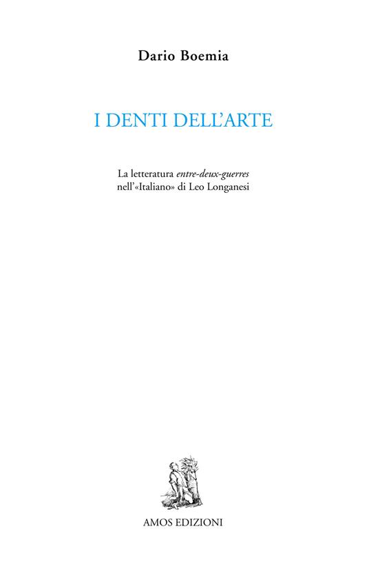 I denti dell'arte. La letteratura entre-deux-guerres nell'«Italiano» di Leo Longanesi - Dario Boemia - copertina