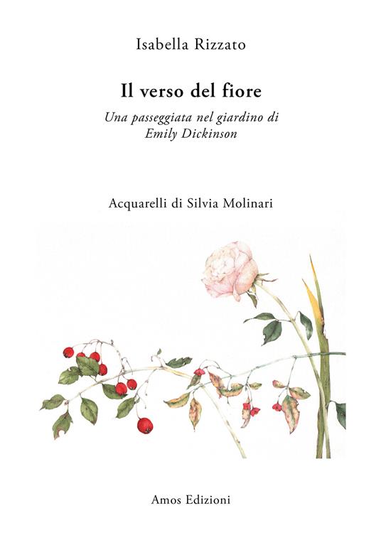 Il verso del fiore. Una passeggiata nel giardino di Emily Dickinson - Isabella Rizzato - copertina