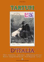 Tartufi d'Italia, Storia, conoscenza, coltivazione, addestramento del cane, ricerca, geografia del tartufo, i piatti regionali, le fiere