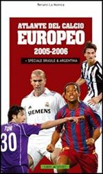 Atlante del calcio europeo 2005-2006. Speciale Brasile & Argentina