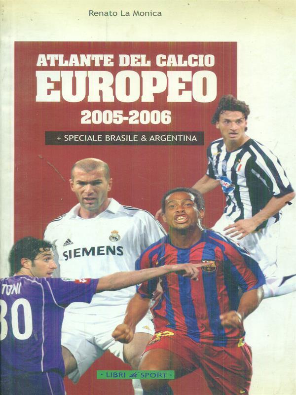 Atlante del calcio europeo 2005-2006. Speciale Brasile & Argentina