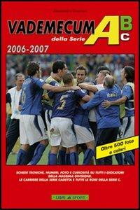 Vademecum della serie A B C 2006-2007 - Alessandro Guerrieri - copertina
