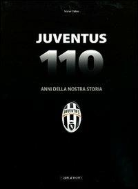 Juventus. 110 anni della nostra storia - Maner Palma - copertina