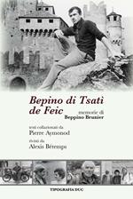 Bepino di Tsatì de Feic. Memorie di Beppino Brunier