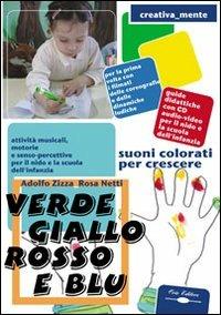 Verde giallo rosso blu. Suoni colorati per crescere. Con CD-ROM - Adolfo Zizza,Rosa Netti - copertina