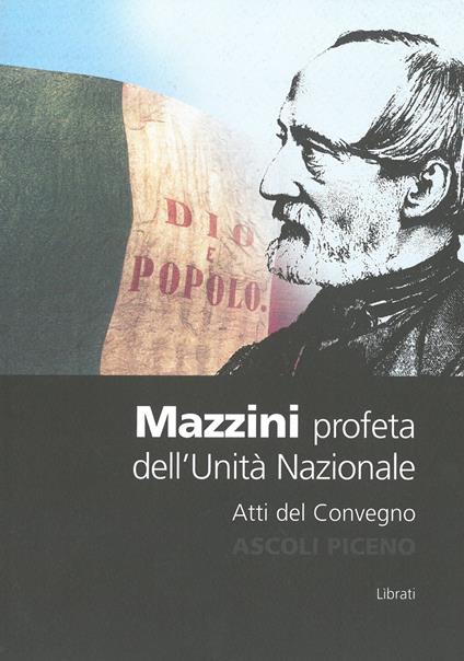 Mazzini. Profeta dell'unità nazionale - Emilio D'Emidio - copertina