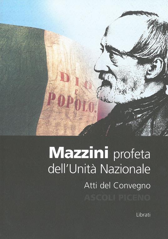 Mazzini. Profeta dell'unità nazionale - Emilio D'Emidio - copertina