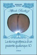 La storia grottesca di un paziente qualunque: io