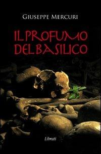 Il profumo del basilico - Giuseppe Mercuri - copertina