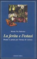 La ferita e l'estasi. Poesie e prose per Teresa di Lisieux