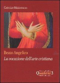 Beato Angelico: la vocazione dell'arte cristiana - Carmelo Mezzasalma - copertina