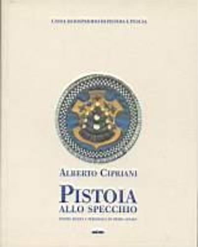 Pistoia allo specchio - Alberto Cipriani - copertina