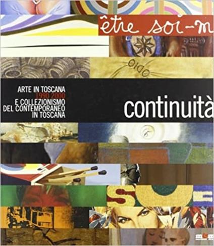 Continuità. Arte in Toscana 1990-2000 e collezionismo del contemporaneo in Toscana - copertina