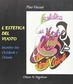 L' estetica del vuoto. Incontro tra Occidente e Oriente