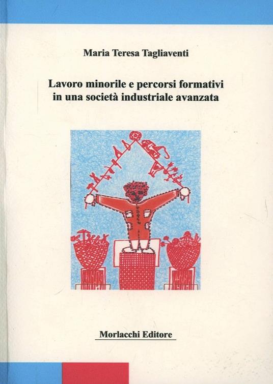 Lavoro minorile e processi formativi in una società industriale avanzata - M. Teresa Tagliaventi - copertina