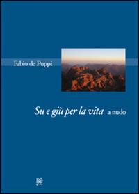 Su e giù per la vita. A nudo - Fabio De Puppi,Margherita Fiore - copertina