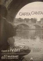 Carta canta. Opere di ivan. Catalogo della mostra (Inveruno, 30 marzo-29 aprile 2018). Ediz. illustrata