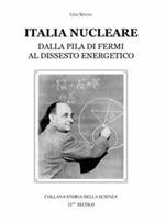 Italia nucleare. Dalla pila di Fermi al dissesto energetico