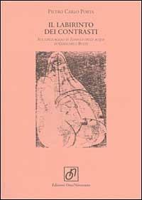 Il labirinto dei contrasti. Sul linguaggio di «Isabella delle acque» di Giancarlo Buzzi - Pietro Carlo Porta - copertina