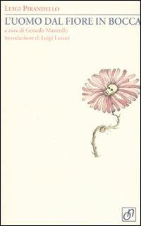 L' uomo dal fiore in bocca - Luigi Pirandello - copertina