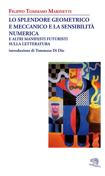 Lo splendore geometrico e meccanico e la sensibilità numerica e altri manifesti futuristi sulla letteratura - Filippo Tommaso Marinetti - copertina