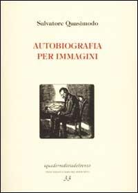 Autobiografia per immagini - Salvatore Quasimodo - copertina