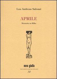 Aprile. Memorie su Rilke - Lou Andreas-Salomé - copertina