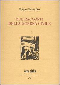 Due racconti della guerra civile - Beppe Fenoglio - copertina