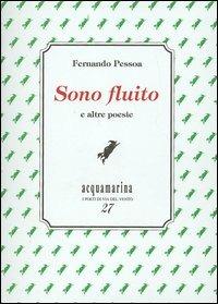 Sono fluito e altre poesie - Fernando Pessoa - copertina