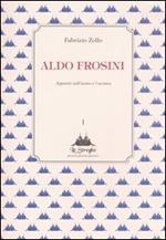 Aldo Frosini. Appunti sull'uomo e l'artista