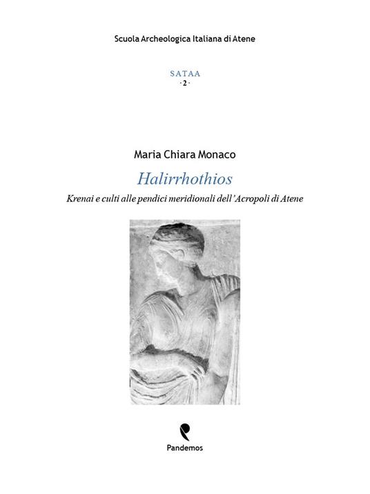 Halirrhothios. Krenai e culti alle pendici meridionali dell'Acropoli di Atene - Maria Chiara Monaco - copertina