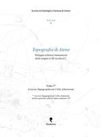 Topografia di Atene. Sviluppo urbano e monumenti dalle origini al III secolo d. C.. Vol. 5: Lexicon topographicum urbis Athenarum