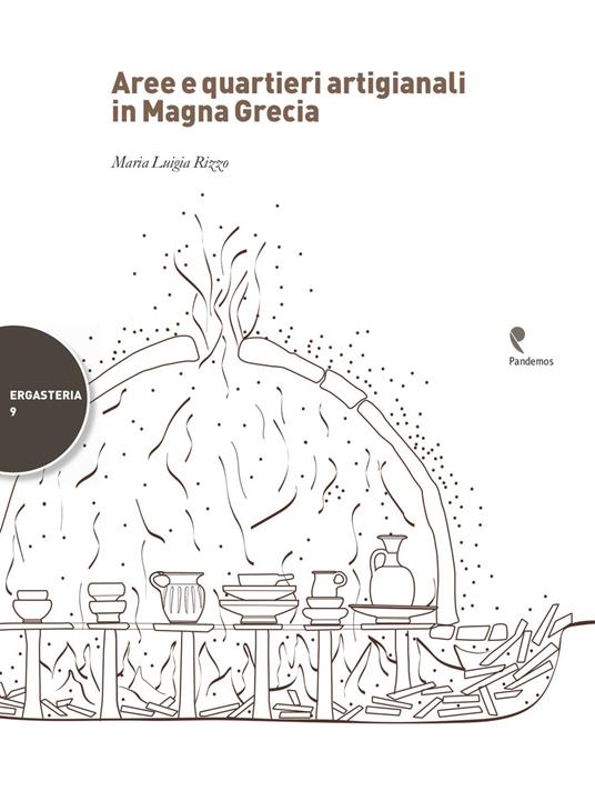 Aree e quartieri artigianali in Magna Grecia - Maria Luigia Rizzo - copertina