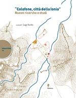 «Colofone, città della Ionia». Nuove ricerche e studi