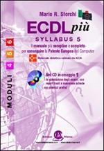 ECDL più. Syllabus 5. Moduli 4-5-6. Con CD-ROM