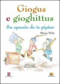 Giogus e gioghittus. Su spassiu de is pipius - Marisa Melis - copertina