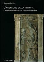 L' inventore della pittura. Leon Battista Alberti e il mito di Narciso