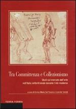 Tra committenza e collezionismo. Studi sul mercato dell'arte nell'Italia settentrionale durante l'età moderna