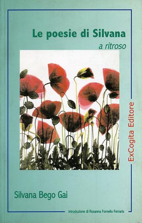Le poesie di Silvana a ritroso - Silvana Bego Gai - copertina