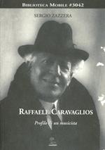 Raffaele Caravaglios. Profilo di un musicista