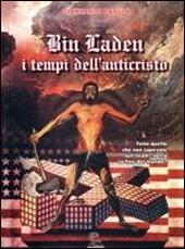 Bin Laden, i tempi dell'Anticristo. Tutto quello che non sapevate sull'Islam. Verrà la fine del mondo? - Giancarlo Padula - copertina