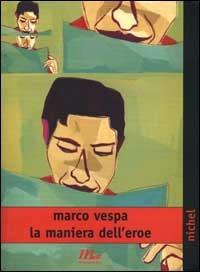 La maniera dell'eroe - Marco Vespa - copertina