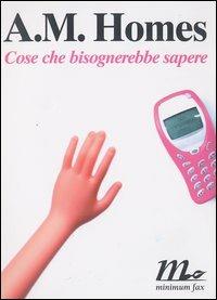 Cose che bisognerebbe sapere - A. M. Homes - copertina
