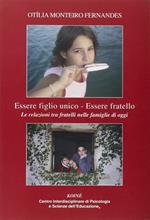 Essere figlio unico-Essere fratello. Le realzioni tra fratelli nelle famiglie di oggi