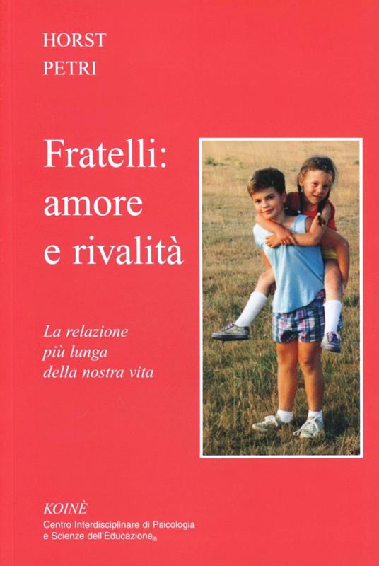 Fratelli: amore e rivalità. La relazione più lunga della nostra vita - Horst Petri - copertina