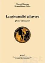 La psicoanalisi al lavoro. Quale efficacia?